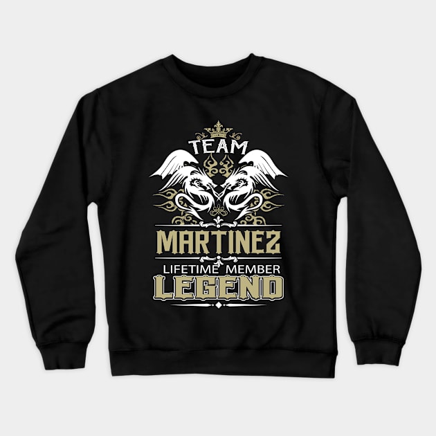 Martinez Name T Shirt -  Team Martinez Lifetime Member Legend Name Gift Item Tee Crewneck Sweatshirt by yalytkinyq